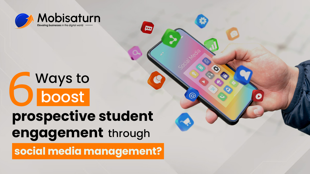 Read more about the article 6 Ways to boost prospective student engagement through social media management?