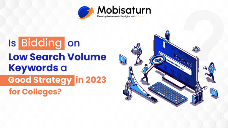Read more about the article Is Bidding on Low Search Volume Keywords a Good Strategy in 2023 for Colleges?
