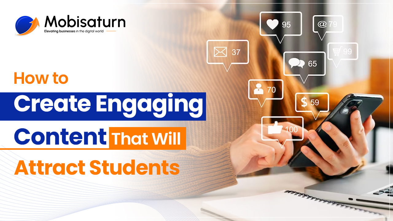 Read more about the article How to Create Engaging Content That Will Attract Students