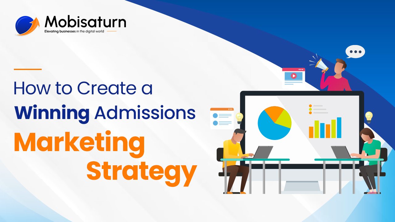 You are currently viewing How to Create a Winning Admissions Marketing Strategy